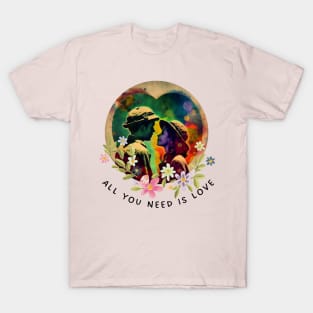 all you need is love in this life T-Shirt